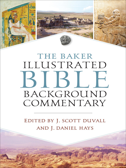 Title details for The Baker Illustrated Bible Background Commentary by J. Scott Duvall - Available